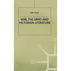 War, the Army and Victorian Literature - by  J Peck (Hardcover) - 1 of 1