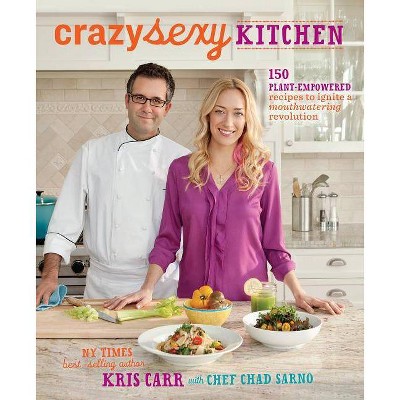 Crazy Sexy Kitchen - by  Kris Carr (Paperback)