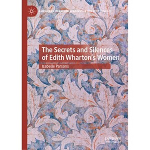 The Secrets and Silences of Edith Wharton's Women - (American Literature Readings in the 21st Century) by  Isabelle Parsons (Hardcover) - 1 of 1