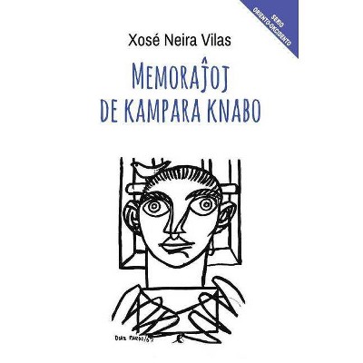 Memorajhoj de kampara knabo (Romantraduko en Esperanto) - by  Xosé Neira Vilas (Paperback)