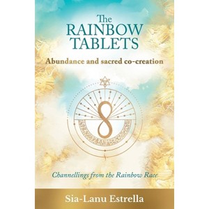 The Rainbow Tablets - by  Sia-Lanu Estrella (Paperback) - 1 of 1