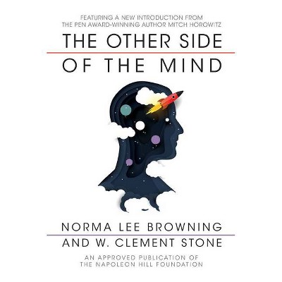 The Other Side of the Mind - by  W Clement Stone & Norma Lee Browning (Paperback)