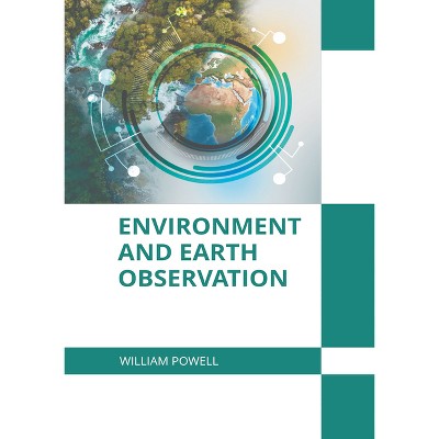 Environment and Earth Observation - by  William Powell (Hardcover)
