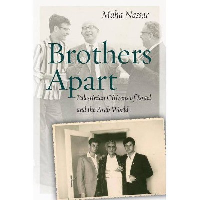 Brothers Apart - (Stanford Studies in Middle Eastern and Islamic Societies and) by  Maha Nassar (Paperback)