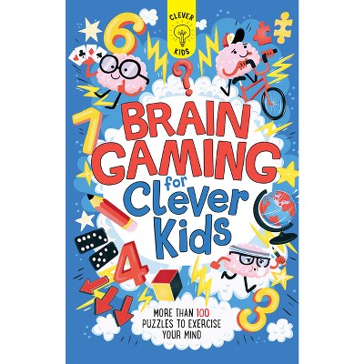 Brain Gaming for Clever Kids - by  Gareth Moore (Paperback)