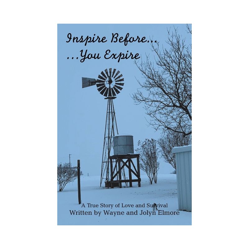 Inspire Before... ...You Expire - by  Wayne Elmore & Jolyn Elmore (Paperback), 1 of 2
