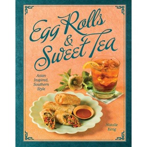 Egg Rolls & Sweet Tea - by  Natalie Keng (Hardcover) - 1 of 1
