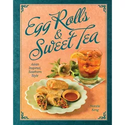 Egg Rolls & Sweet Tea - by  Natalie Keng (Hardcover)