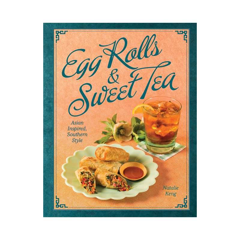 Egg Rolls & Sweet Tea - by  Natalie Keng (Hardcover), 1 of 2