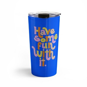 Rhianna Marie Chan Have Some Fun With It Blue Travel Mug 20 oz Stainless Steel Travel Mug - Deny Designs - 1 of 4