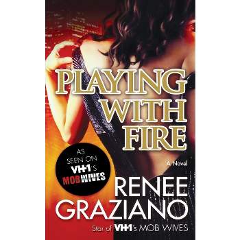 Playing with Fire - by  Renee Graziano (Paperback)