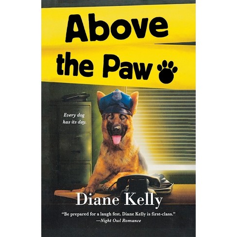 Above the Paw - (Paw Enforcement Novel) by  Diane Kelly (Paperback) - image 1 of 1