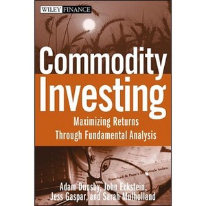 Commodity Investing - (Wiley Finance) by  Adam Dunsby & John Eckstein & Jess Gaspar & Sarah Mulholland (Hardcover) - 1 of 1