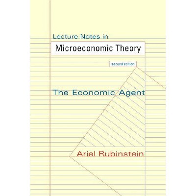 Lecture Notes in Microeconomic Theory - 2nd Edition by  Ariel Rubinstein (Paperback)