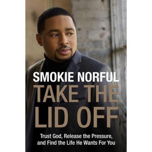 Take the Lid Off - by  Smokie Norful (Paperback) - 1 of 1