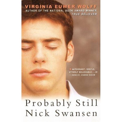 Probably Still Nick Swansen - by  Virginia Euwer Wolff (Paperback)