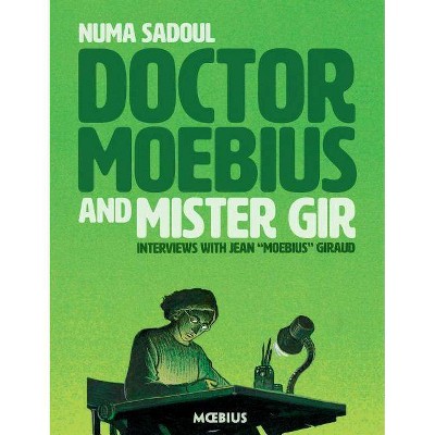 Moebius Library: Doctor Moebius and Mister Gir - by  Jean Giraud & Numa Sadoul & Moebius (Paperback)