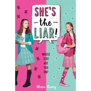 She's the Liar - by  Alison Cherry (Hardcover) - 1 of 1