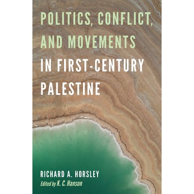 Politics, Conflict, And Movements In First-century Palestine - By 