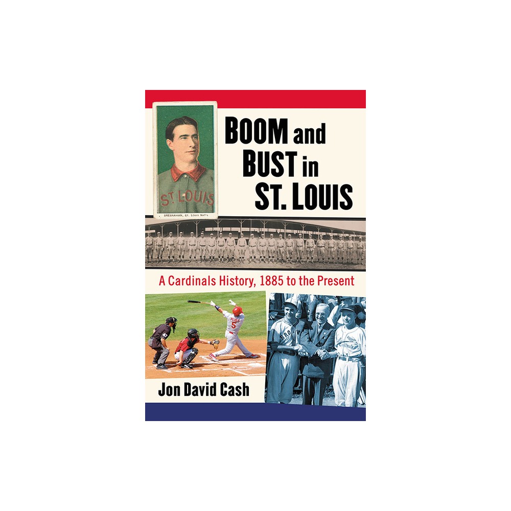 Boom and Bust in St. Louis - by Jon David Cash (Paperback)