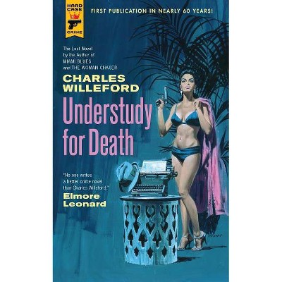 Understudy for Death - by  Charles Willeford (Paperback)