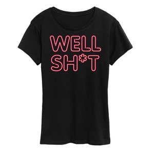 Women's - Instant Message - Well Sh-t Neon Sign- Women's Short Sleeve Graphic T-Shirt Short Sleeve Graphic T-Shirt - 1 of 4