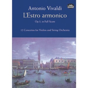 L'Estro Armonico, Op. 3, in Full Score - (Dover Orchestral Music Scores) by  Antonio Vivaldi (Paperback) - 1 of 1