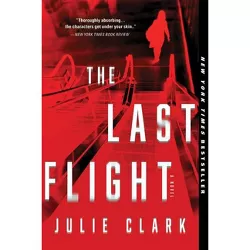 The Last Flight - by Julie Clark (Paperback)