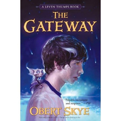 The Gateway, 1 - (Leven Thumps) by  Obert Skye (Paperback)