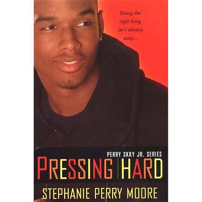 Pressing Hard - (Perry Skky Jr.) by  Stephanie Perry Moore (Paperback)