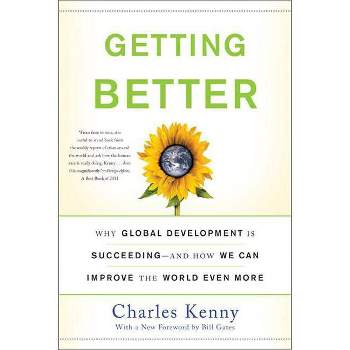 Getting Better - by  Charles Kenny (Paperback)