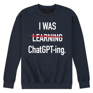 Men's - Instant Message - I Was Learning Chatgpting Graphic Fleece Sweatshirt - 1 of 4