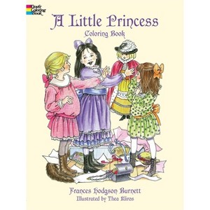 A Little Princess Coloring Book - (Dover Classic Stories Coloring Book) Abridged by  Frances Hodgson Burnett (Paperback) - 1 of 1