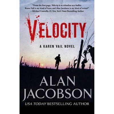 Velocity - (Karen Vail Novels) by  Alan Jacobson (Paperback)