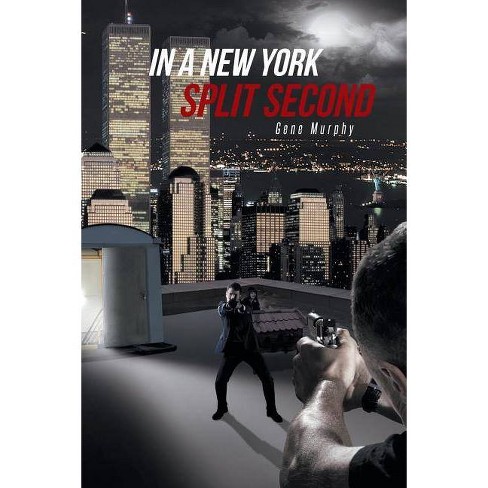 In A New York Split Second By Gene Murphy Paperback Target