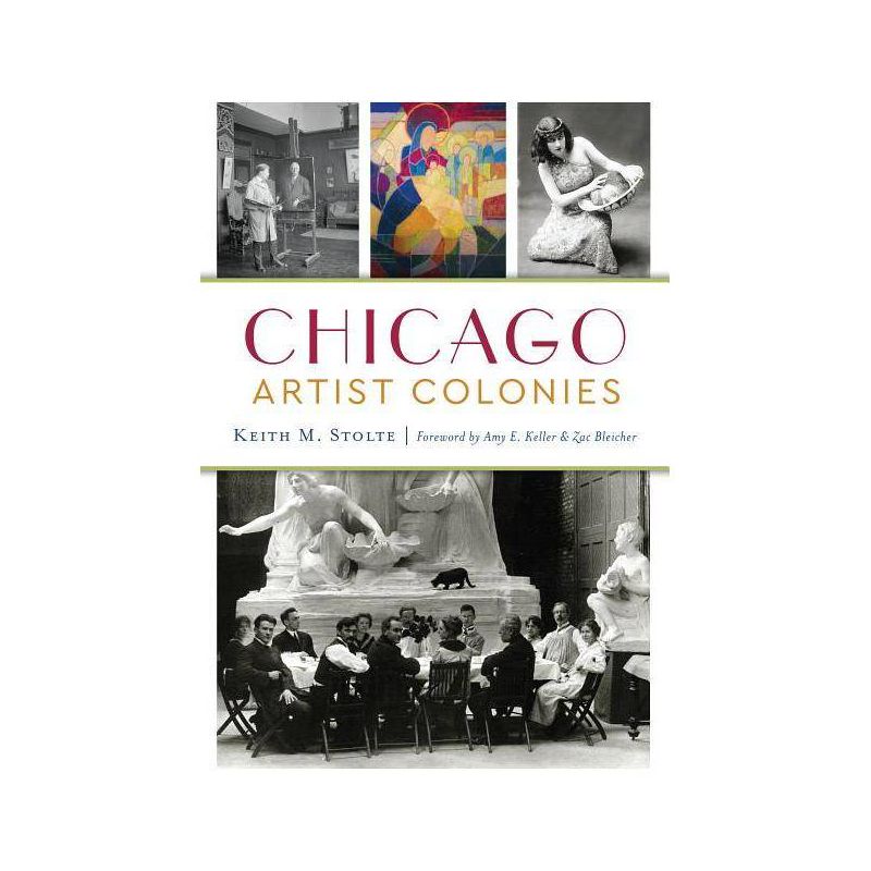 Chicago Artist Colonies - by Keith M Stolte (Paperback), 1 of 2