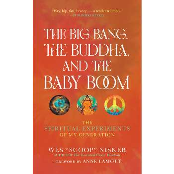 The Big Bang, the Buddha, and the Baby Boom - by  Nisker (Paperback)