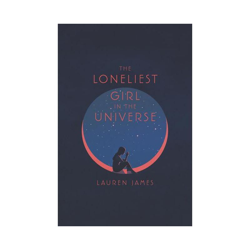 The Loneliest Girl in the Universe - by  Lauren James (Paperback), 1 of 2