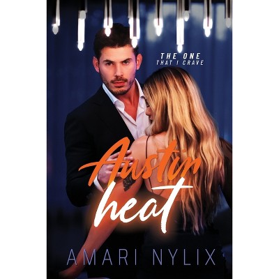 Austin Heat - by  Amari Nylix (Paperback)