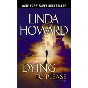 Dying to Please - by  Linda Howard (Paperback) - 1 of 1