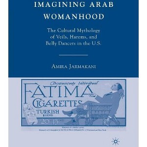 Imagining Arab Womanhood - by  A Jarmakani (Paperback) - 1 of 1