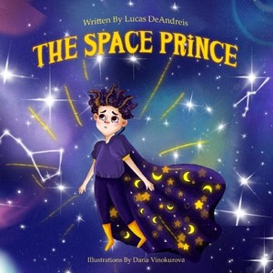The Space Prince - by  Lucas A Deandreis (Paperback) - 1 of 1