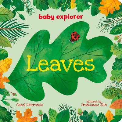 Leaves - (Baby Explorer) by  Carol Lawrence (Board Book)