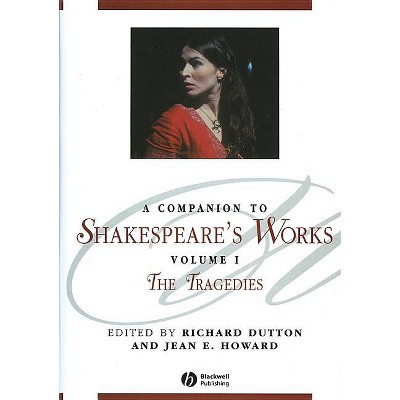 A Companion to Shakespeare's Works, Volume I - (Blackwell Companions to Literature and Culture) by  Richard Dutton & Jean E Howard (Paperback)