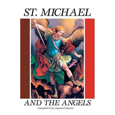 St. Michael and the Angels - by  Anonymous & Tan Books (Paperback)