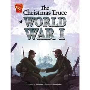 The Christmas Truce of World War I - (Great Moments in History) by Nel Yomtov - 1 of 1