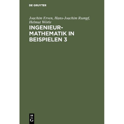 Ingenieur-Mathematik in Beispielen 3 - 4th Edition by  Joachim Erven & Hans-Joachim Rumpf & Helmut Wörle (Hardcover)