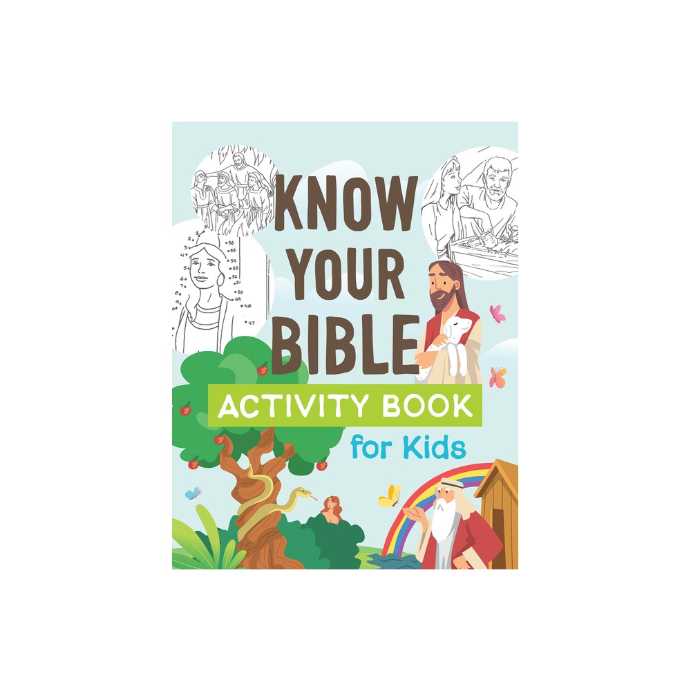 Know Your Bible Activity Book for Kids - by Compiled by Barbour Staff & Jennifer Hahn (Paperback)