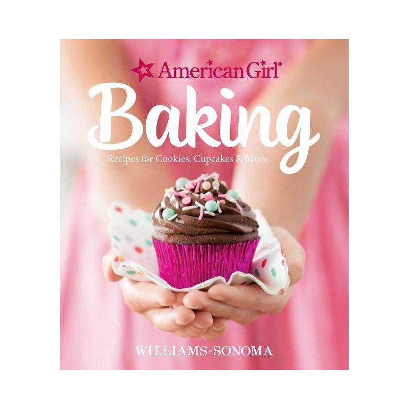 American Girl Baking - by  Williams-Sonoma & American Girl (Hardcover), 1 of 2
