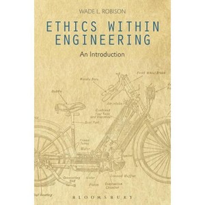 Ethics Within Engineering - by  Wade L Robison (Paperback) - 1 of 1